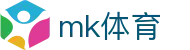 MK体育 - 聚焦联赛实况同步 · MK SPORTS